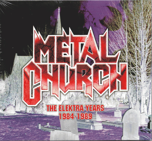 Metal Church : The Elektra Years 1984-1989